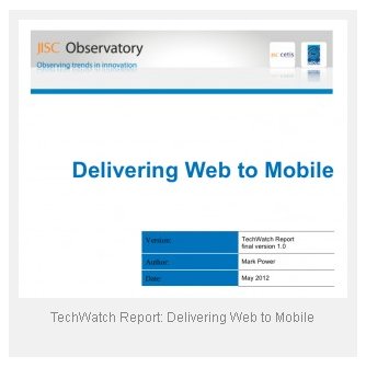 Delivering Web to Mobile, Mark Power, JISC CETIS